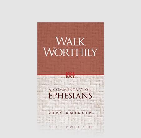 Walk Worthily (A Commentary on Ephesians)